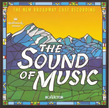 The Sound Of Music (The New Broadway Cast Recording)