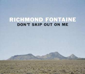 LP Richmond Fontaine: Don't Skip Out On Me LTD