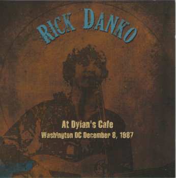 2CD Rick Danko: At Dylan's Cafe (Washington DC, December 8, 1987)