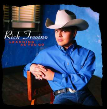 CD Rick Trevino: Learning As You Go