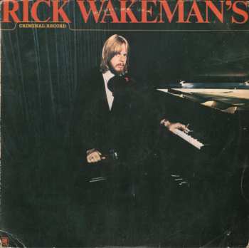 LP Rick Wakeman: Rick Wakeman's Criminal Record