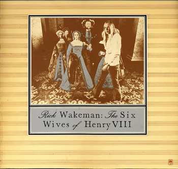 LP Rick Wakeman: The Six Wives Of Henry VIII