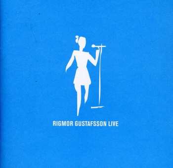 Album Rigmor Gustafsson: Live