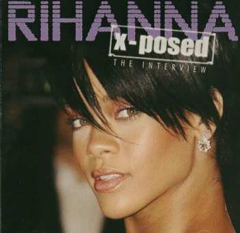 CD Rihanna: Rihanna X-Posed (The Interview)