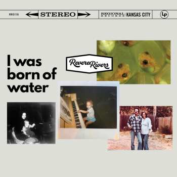 Album Rivers,revere: I Was Born Of Water