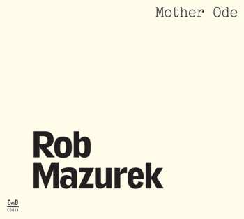 Album Rob Mazurek: Mother Ode