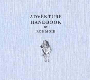 CD Rob Moir:  Adventure Handbook