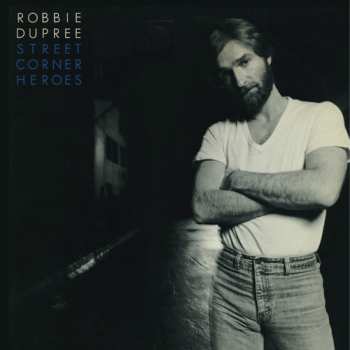 Album Robbie Dupree: Street Corner Heroes
