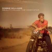 CD Robbie Williams: Reality Killed The Video Star