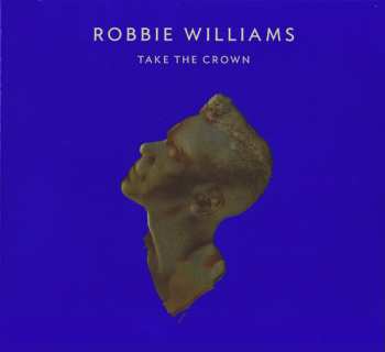 CD/DVD Robbie Williams: Take The Crown DLX | LTD