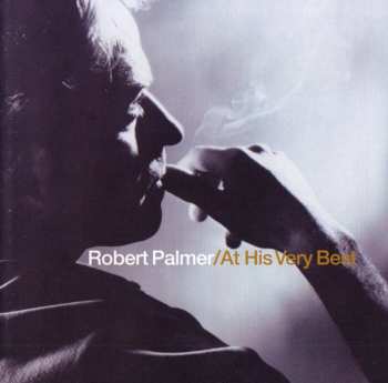 CD Robert Palmer: At His Very Best