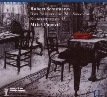 Drei Romanzen Op. 28 - Sonata Op. 11 - Kinderszenen Op. 15