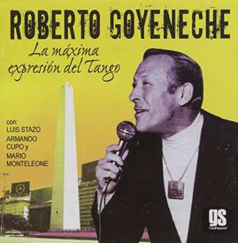 CD Roberto Goyeneche: La Máxima Expresión Del Tango