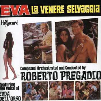 Album Roberto Pregadio: Eva La Venere Selvaggia (Original Soundtrack)