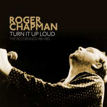 5CD/Zestaw pudełkowy Roger Chapman: Turn It Up Loud ( The Recordings 1981-1985 )
