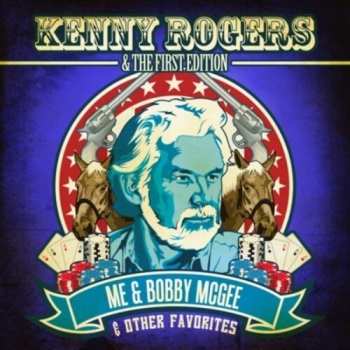 CD Rogers,kenny & First Edition: Me & Bobby Mcgee & Other Favorites