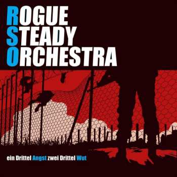 CD Rogue Steady Orchestra: Ein Drittel Angst, Zwei Drittel Wut