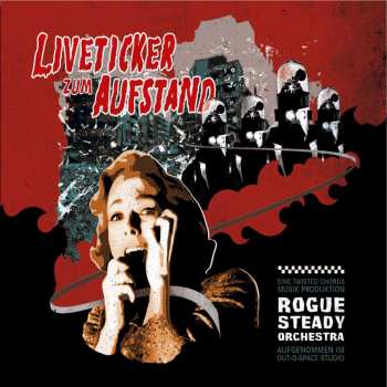CD Rogue Steady Orchestra: Liveticker Zum Aufstand