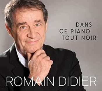 CD Romain Didier: Dans Ce Piano Tout Noir