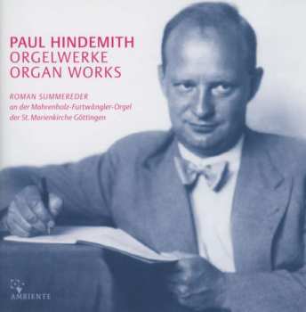 CD Roman Summereder: Paul Hindemith: Orgelwerke • Organ Works