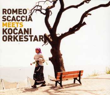 CD Koçani Orkestar: Romeo Scaccia Meets Kočani Orkestar