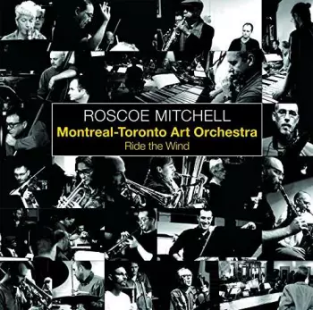 Roscoe Mitchell: Ride The Wind