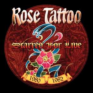 LP Rose Tattoo: Scarred For Live 1980-1982
