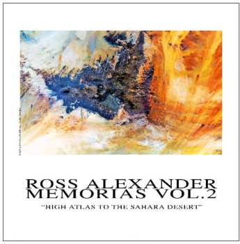 Album Ross Alexander: Memorias Vol.2 - High Atlas To The Sahara Desert