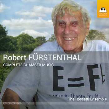 Album Rossetti Ens / Thomas: Robert Furstenthal: Complete Chamber Music Vol 1