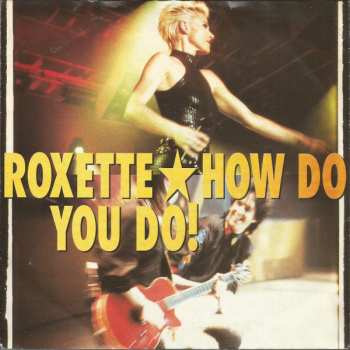 SP Roxette: How Do You Do!
