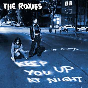 LP Roxies: Keep You Up At Night
