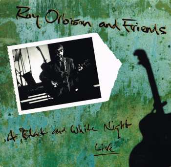 LP Roy Orbison And Friends: Roy Orbison And Friends - A Black And White Night Live