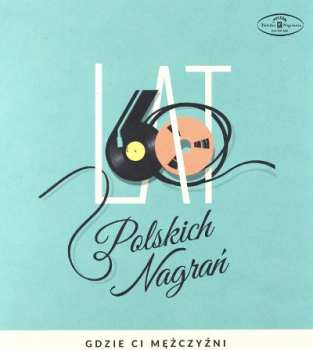 Album Rozni Wykonawcy: Gdzie Ci Mezczyzni. 60 Lat Polskich Nagran