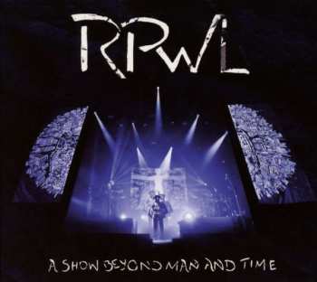 2CD RPWL: A Show Beyond Man And Time