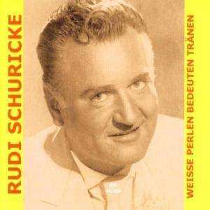 Album Rudi Schuricke: Weise Perlen Bedeuten Tränen
