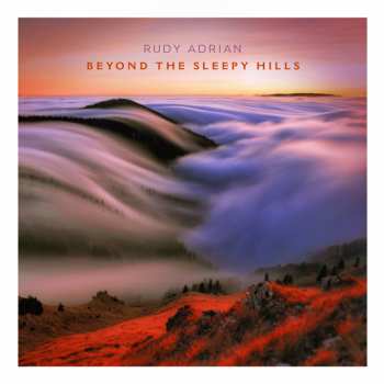 CD Rudy Adrian: Beyond The Sleepy Hills