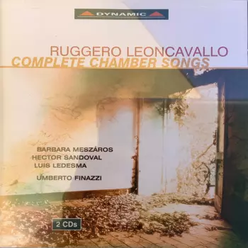 Leoncavallo - Complete Chamber Songs
