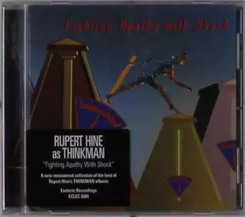 Fighting Apathy With Shock - The Best Of Rupert Hine As "Thinkman"