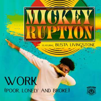 CD Ruption, Mickey / Livingstone, Busta: Work (poor, Lonely And Broke)