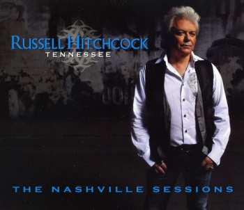 Album Russell Hitchcock: Tennessee: The Nashville Sessions