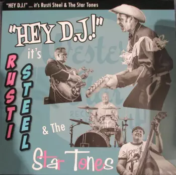 Rusti Steel & The Star Tones: Hey D.J.!