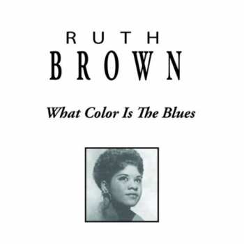CD Ruth Brown: What Color Is The Blues