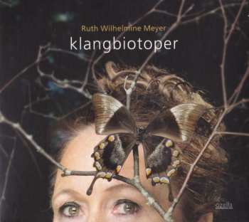 Album Ruth Wilhelmine Meyer: Klangbiotoper