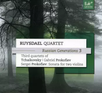 Russian Generations 3, Third Quartets Of Tchaikovsky I Gabriel Prokofiev, Sergei Prokofiev: Sonata For Two Violins