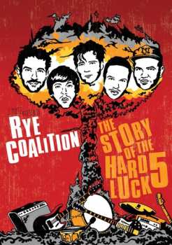 Album Rye Coalition: Story Of The Hard Luck 5