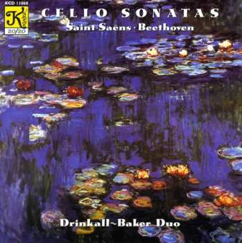 CD Saint-saens / Beethoven / Baker / Drinkall: Cello Sonatas