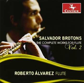 CD Salvador Brotons: The Complete Works For Flute, Vol. 2