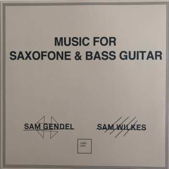 LP Sam Gendel: Music For Saxofone & Bass Guitar LTD
