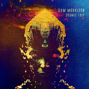 Album Sam Morrison: Cosmic Trip