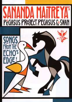 Album Sananda Maitreya: The Pegasus Project: Pegasus & The Swan (Songs From The Echo's Edge!)